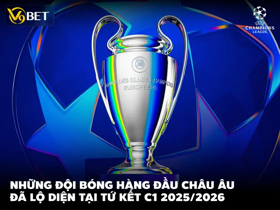 Tứ Kết Champions League 2026: Góc Nhìn Kèo Đấu Lớn Tại V9Bet