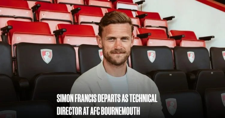 Chính thức: Giám đốc kỹ thuật Simon Francis của Bournemouth sẽ ra đi vào cuối mùa giải