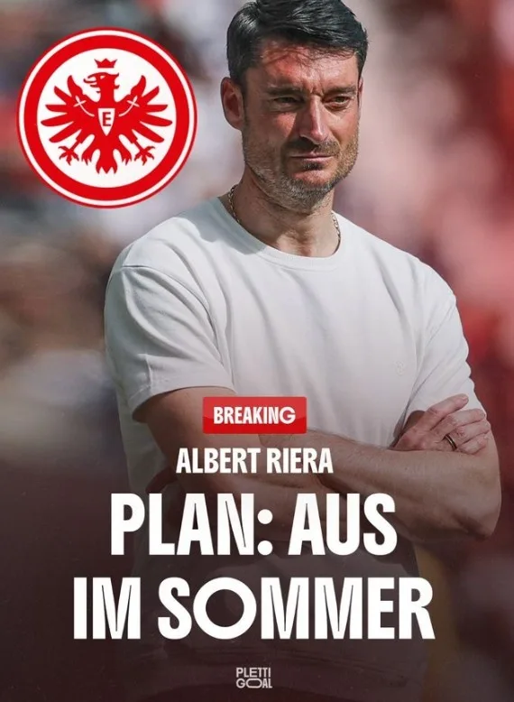 De Sky: Trừ trường hợp đặc biệt xảy ra, HLV Riera của Frankfurt sẽ rời đội vào cuối mùa