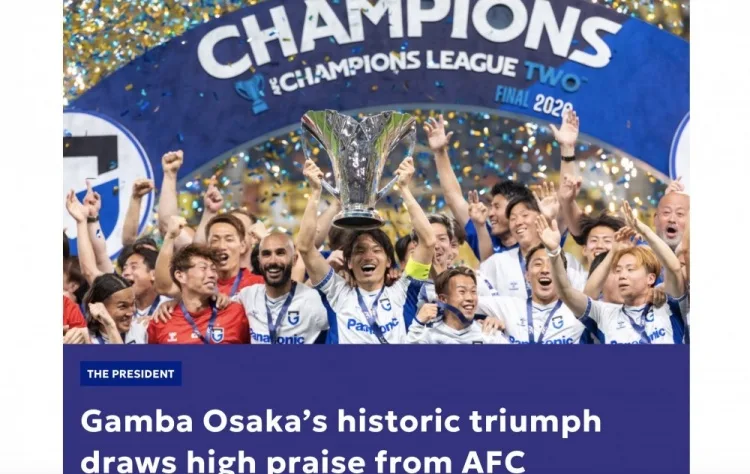 Chủ tịch AFC: Chân thành chúc mừng Gamba Osaka đã trở thành CLB Nhật Bản đầu tiên giành chức vô địch AFC Champions League