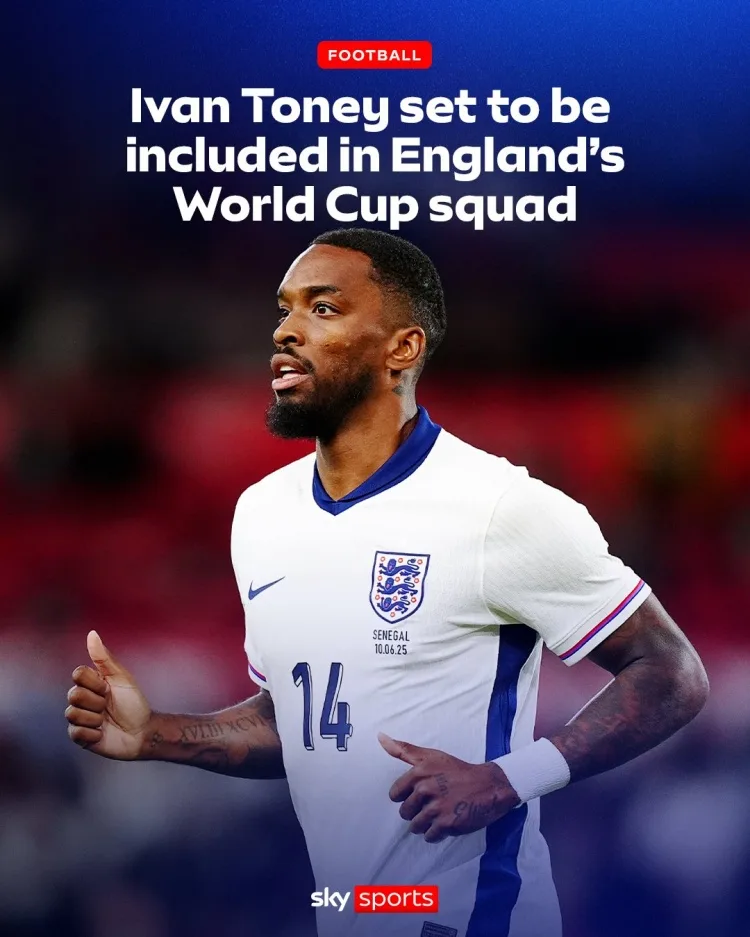 Sky Sports: Ivan Toney vẫn có tên trong danh sách Anh dù chơi chưa tới 5 phút dưới thời Tuchel