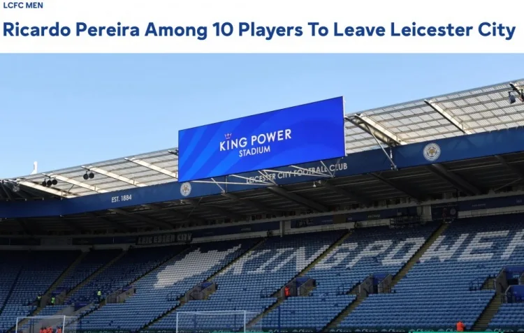 Quan chức Leicester City: Ricardo Pereira, Daka, Ayew và các cầu thủ 10 khác sẽ rời đội vào mùa hè này
