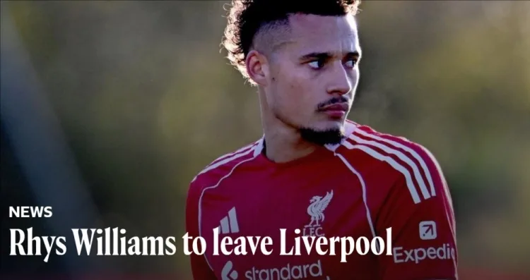 Đã chơi 19 lần cho đội đầu tiên! Quan chức Liverpool: Rhys Williams sẽ rời câu lạc bộ vào mùa hè này