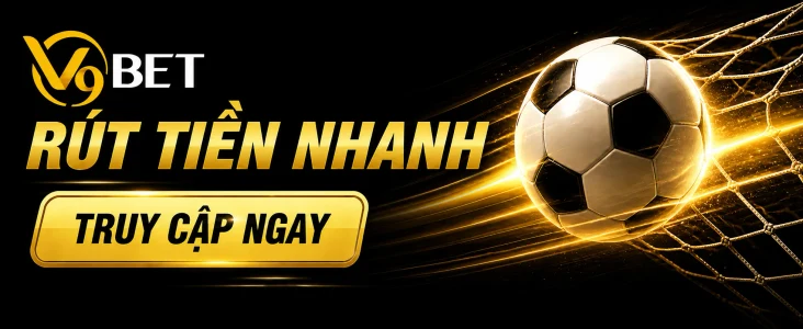 V9Bet rút tiền nhanh