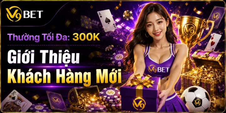 V9Bet gi廙 thi廙 kh獺ch h?ng m廙